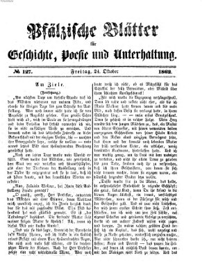 Pfälzische Blätter für Geschichte, Poesie und Unterhaltung (Zweibrücker Wochenblatt) Freitag 24. Oktober 1862