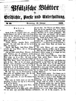 Pfälzische Blätter für Geschichte, Poesie und Unterhaltung (Zweibrücker Wochenblatt) Sonntag 22. Februar 1863