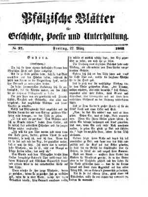 Pfälzische Blätter für Geschichte, Poesie und Unterhaltung (Zweibrücker Wochenblatt) Freitag 27. März 1863