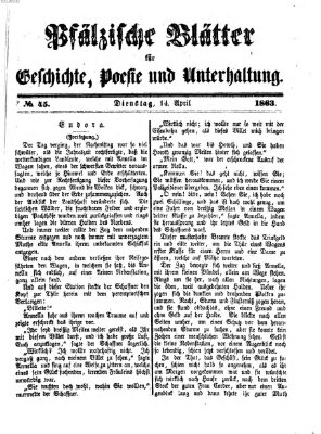 Pfälzische Blätter für Geschichte, Poesie und Unterhaltung (Zweibrücker Wochenblatt) Dienstag 14. April 1863