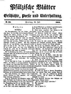 Pfälzische Blätter für Geschichte, Poesie und Unterhaltung (Zweibrücker Wochenblatt) Freitag 24. Juli 1863