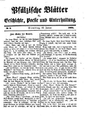 Pfälzische Blätter für Geschichte, Poesie und Unterhaltung (Zweibrücker Wochenblatt) Dienstag 12. Januar 1864