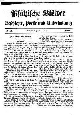 Pfälzische Blätter für Geschichte, Poesie und Unterhaltung (Zweibrücker Wochenblatt) Sonntag 31. Januar 1864