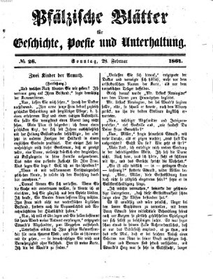 Pfälzische Blätter für Geschichte, Poesie und Unterhaltung (Zweibrücker Wochenblatt) Sonntag 28. Februar 1864