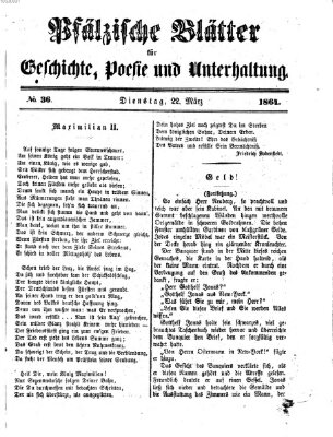 Pfälzische Blätter für Geschichte, Poesie und Unterhaltung (Zweibrücker Wochenblatt) Dienstag 22. März 1864