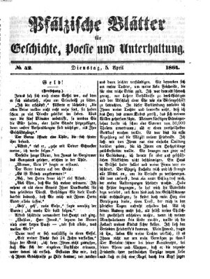 Pfälzische Blätter für Geschichte, Poesie und Unterhaltung (Zweibrücker Wochenblatt) Dienstag 5. April 1864