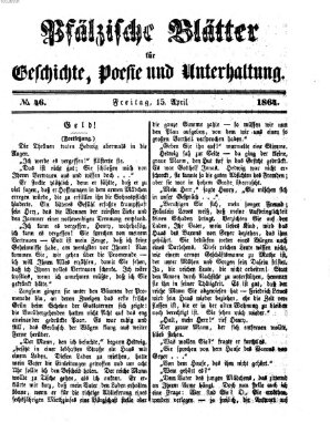 Pfälzische Blätter für Geschichte, Poesie und Unterhaltung (Zweibrücker Wochenblatt) Freitag 15. April 1864