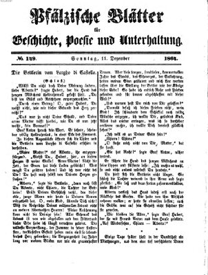 Pfälzische Blätter für Geschichte, Poesie und Unterhaltung (Zweibrücker Wochenblatt) Sonntag 11. Dezember 1864