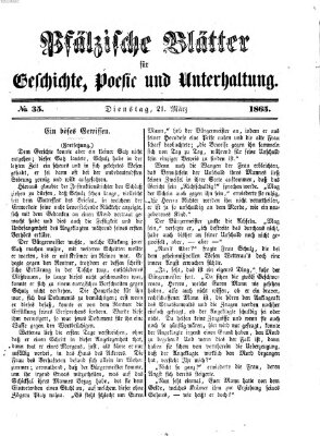 Pfälzische Blätter für Geschichte, Poesie und Unterhaltung (Zweibrücker Wochenblatt) Dienstag 21. März 1865