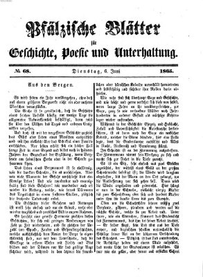 Pfälzische Blätter für Geschichte, Poesie und Unterhaltung (Zweibrücker Wochenblatt) Dienstag 6. Juni 1865