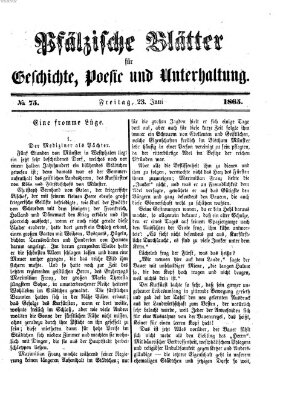 Pfälzische Blätter für Geschichte, Poesie und Unterhaltung (Zweibrücker Wochenblatt) Freitag 23. Juni 1865