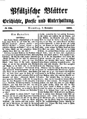 Pfälzische Blätter für Geschichte, Poesie und Unterhaltung (Zweibrücker Wochenblatt) Dienstag 7. November 1865