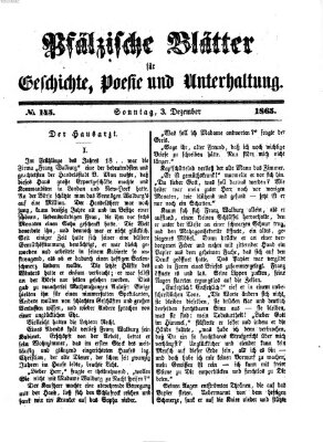 Pfälzische Blätter für Geschichte, Poesie und Unterhaltung (Zweibrücker Wochenblatt) Sonntag 3. Dezember 1865