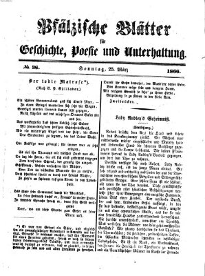 Pfälzische Blätter für Geschichte, Poesie und Unterhaltung (Zweibrücker Wochenblatt) Sonntag 25. März 1866