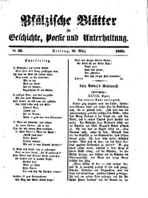 Pfälzische Blätter für Geschichte, Poesie und Unterhaltung (Zweibrücker Wochenblatt) Freitag 30. März 1866