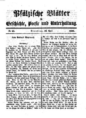 Pfälzische Blätter für Geschichte, Poesie und Unterhaltung (Zweibrücker Wochenblatt) Dienstag 10. April 1866