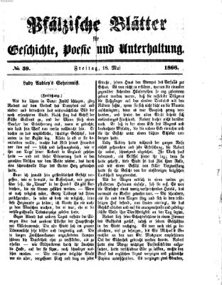 Pfälzische Blätter für Geschichte, Poesie und Unterhaltung (Zweibrücker Wochenblatt) Freitag 18. Mai 1866