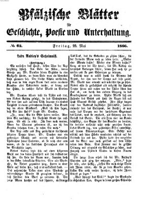 Pfälzische Blätter für Geschichte, Poesie und Unterhaltung (Zweibrücker Wochenblatt) Freitag 25. Mai 1866