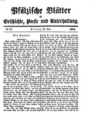 Pfälzische Blätter für Geschichte, Poesie und Unterhaltung (Zweibrücker Wochenblatt) Freitag 29. Juni 1866