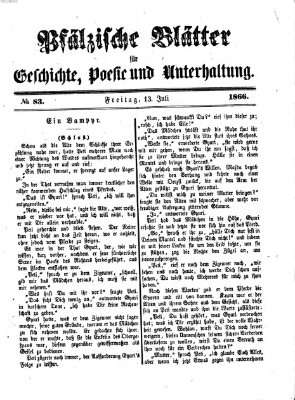 Pfälzische Blätter für Geschichte, Poesie und Unterhaltung (Zweibrücker Wochenblatt) Freitag 13. Juli 1866