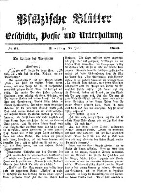 Pfälzische Blätter für Geschichte, Poesie und Unterhaltung (Zweibrücker Wochenblatt) Freitag 20. Juli 1866