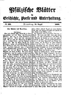 Pfälzische Blätter für Geschichte, Poesie und Unterhaltung (Zweibrücker Wochenblatt) Dienstag 28. August 1866