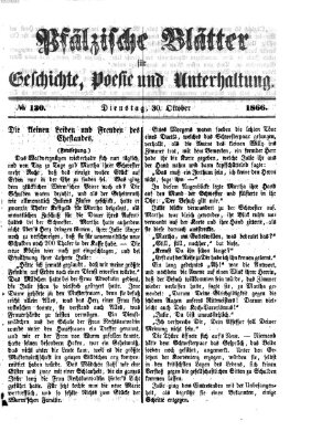 Pfälzische Blätter für Geschichte, Poesie und Unterhaltung (Zweibrücker Wochenblatt) Dienstag 30. Oktober 1866