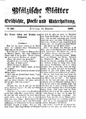 Pfälzische Blätter für Geschichte, Poesie und Unterhaltung (Zweibrücker Wochenblatt) Freitag 16. November 1866