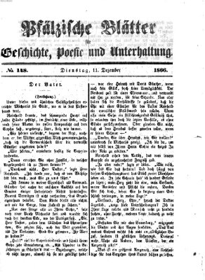 Pfälzische Blätter für Geschichte, Poesie und Unterhaltung (Zweibrücker Wochenblatt) Dienstag 11. Dezember 1866