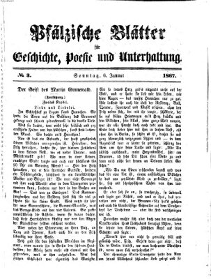 Pfälzische Blätter für Geschichte, Poesie und Unterhaltung (Zweibrücker Wochenblatt) Sonntag 6. Januar 1867