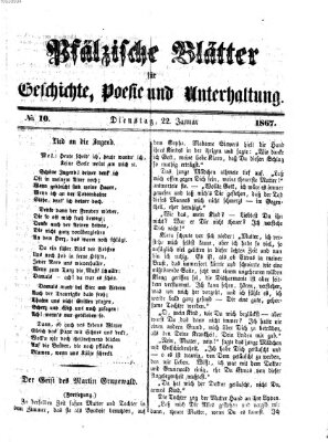 Pfälzische Blätter für Geschichte, Poesie und Unterhaltung (Zweibrücker Wochenblatt) Dienstag 22. Januar 1867