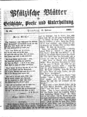 Pfälzische Blätter für Geschichte, Poesie und Unterhaltung (Zweibrücker Wochenblatt) Dienstag 12. Februar 1867