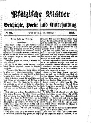 Pfälzische Blätter für Geschichte, Poesie und Unterhaltung (Zweibrücker Wochenblatt) Dienstag 19. Februar 1867