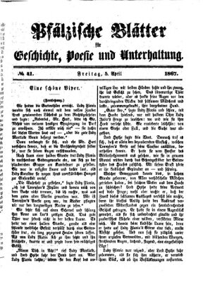 Pfälzische Blätter für Geschichte, Poesie und Unterhaltung (Zweibrücker Wochenblatt) Freitag 5. April 1867