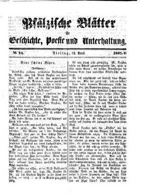 Pfälzische Blätter für Geschichte, Poesie und Unterhaltung (Zweibrücker Wochenblatt) Freitag 12. April 1867