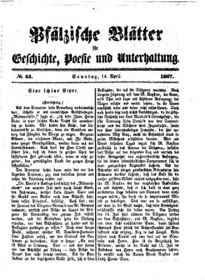 Pfälzische Blätter für Geschichte, Poesie und Unterhaltung (Zweibrücker Wochenblatt) Sonntag 14. April 1867