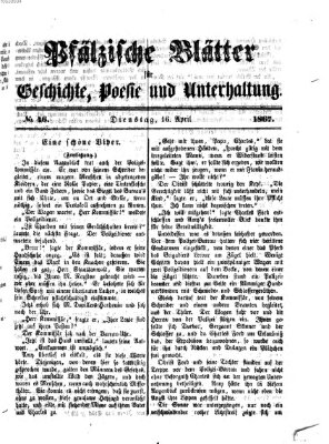 Pfälzische Blätter für Geschichte, Poesie und Unterhaltung (Zweibrücker Wochenblatt) Dienstag 16. April 1867