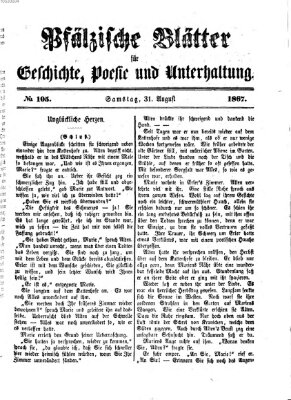 Pfälzische Blätter für Geschichte, Poesie und Unterhaltung (Zweibrücker Wochenblatt) Samstag 31. August 1867