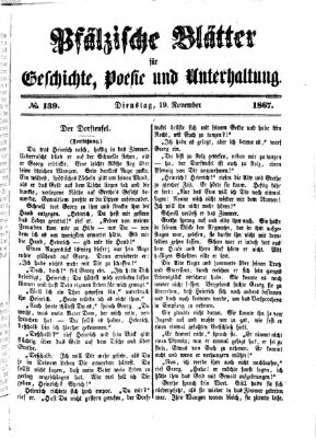 Pfälzische Blätter für Geschichte, Poesie und Unterhaltung (Zweibrücker Wochenblatt) Dienstag 19. November 1867