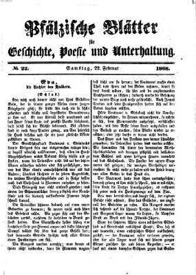 Pfälzische Blätter für Geschichte, Poesie und Unterhaltung (Zweibrücker Wochenblatt) Samstag 22. Februar 1868