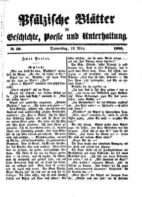 Pfälzische Blätter für Geschichte, Poesie und Unterhaltung (Zweibrücker Wochenblatt) Donnerstag 12. März 1868