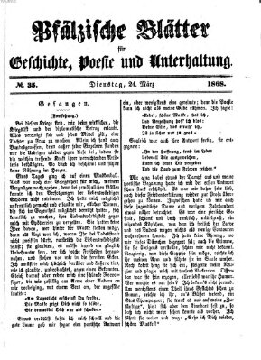 Pfälzische Blätter für Geschichte, Poesie und Unterhaltung (Zweibrücker Wochenblatt) Dienstag 24. März 1868