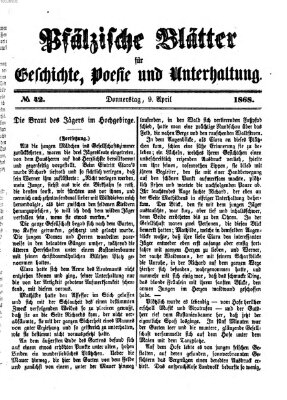 Pfälzische Blätter für Geschichte, Poesie und Unterhaltung (Zweibrücker Wochenblatt) Donnerstag 9. April 1868