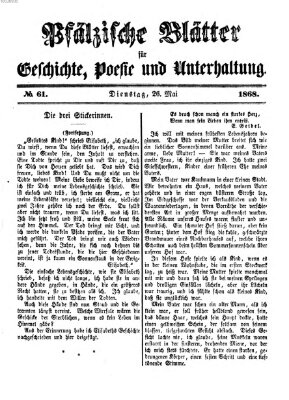 Pfälzische Blätter für Geschichte, Poesie und Unterhaltung (Zweibrücker Wochenblatt) Dienstag 26. Mai 1868