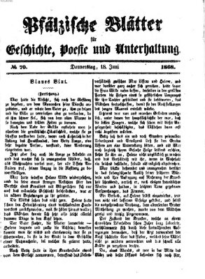 Pfälzische Blätter für Geschichte, Poesie und Unterhaltung (Zweibrücker Wochenblatt) Donnerstag 18. Juni 1868