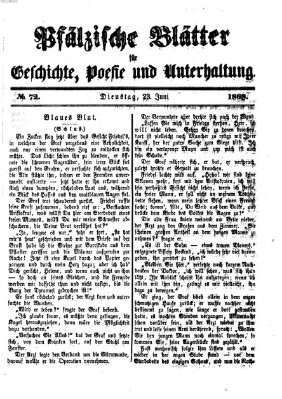 Pfälzische Blätter für Geschichte, Poesie und Unterhaltung (Zweibrücker Wochenblatt) Dienstag 23. Juni 1868