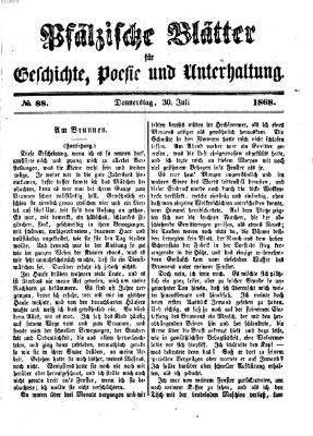 Pfälzische Blätter für Geschichte, Poesie und Unterhaltung (Zweibrücker Wochenblatt) Donnerstag 30. Juli 1868