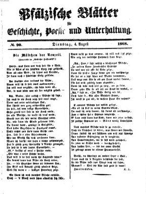 Pfälzische Blätter für Geschichte, Poesie und Unterhaltung (Zweibrücker Wochenblatt) Dienstag 4. August 1868