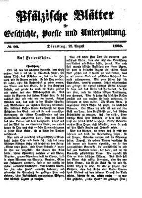 Pfälzische Blätter für Geschichte, Poesie und Unterhaltung (Zweibrücker Wochenblatt) Dienstag 25. August 1868