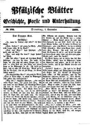 Pfälzische Blätter für Geschichte, Poesie und Unterhaltung (Zweibrücker Wochenblatt) Dienstag 1. September 1868